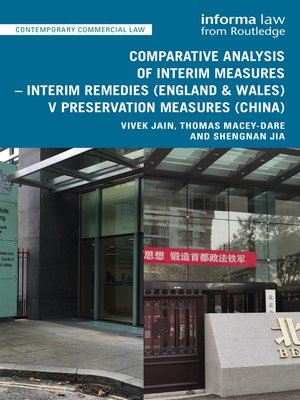 cover image of Comparative Analysis of Interim Measures – Interim Remedies (England & Wales) v Preservation Measures (China)